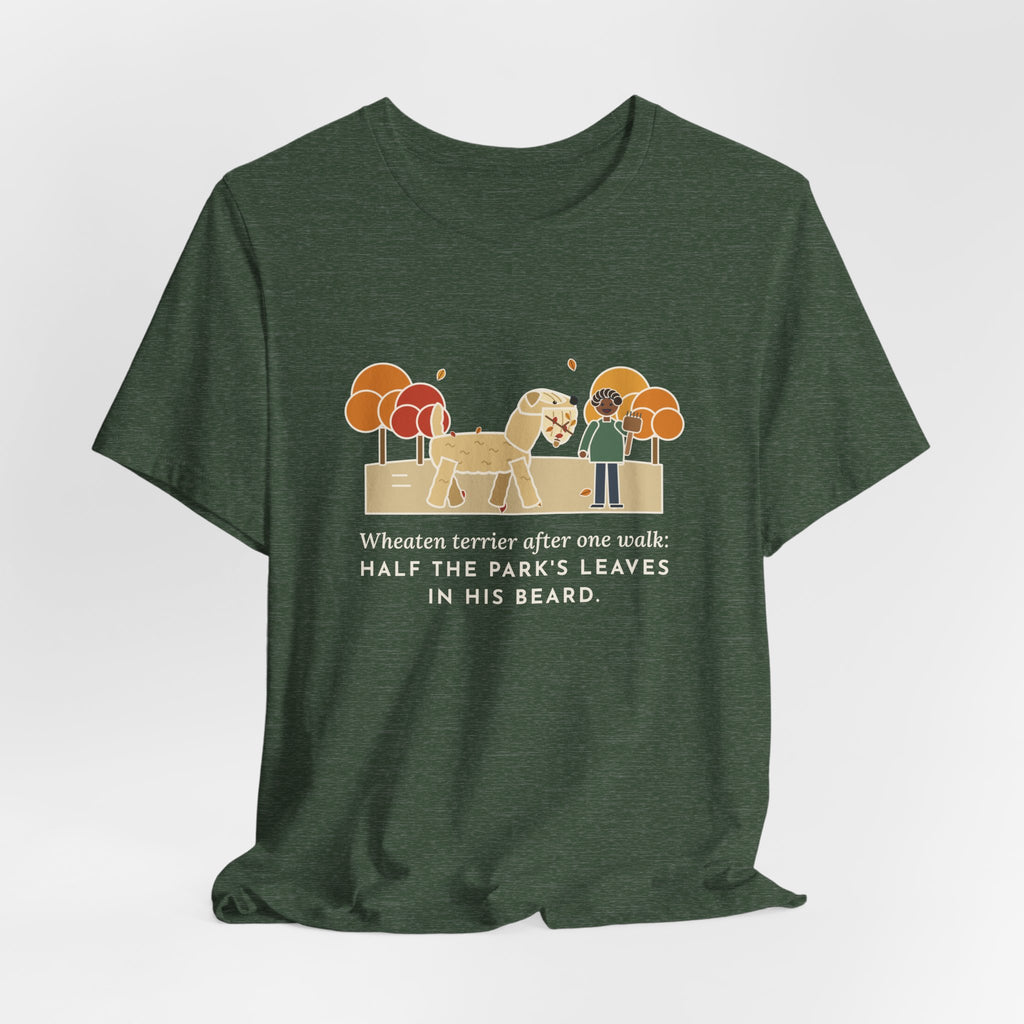 Funny Wheaten Terrier T-Shirt, Half the Park's Leaves in His Beard, Autumn Walk Tee