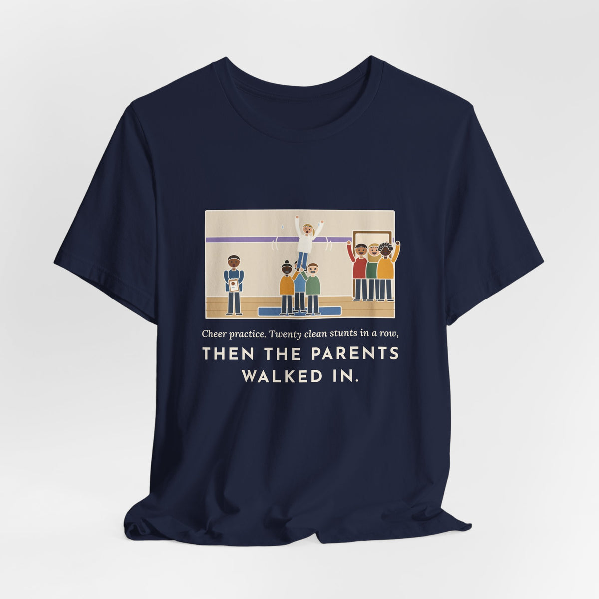 Funny Cheer Coach T-Shirt, Twenty Clean Stunts in a Row, Then the Parents Walked In, Practice Mat Tee