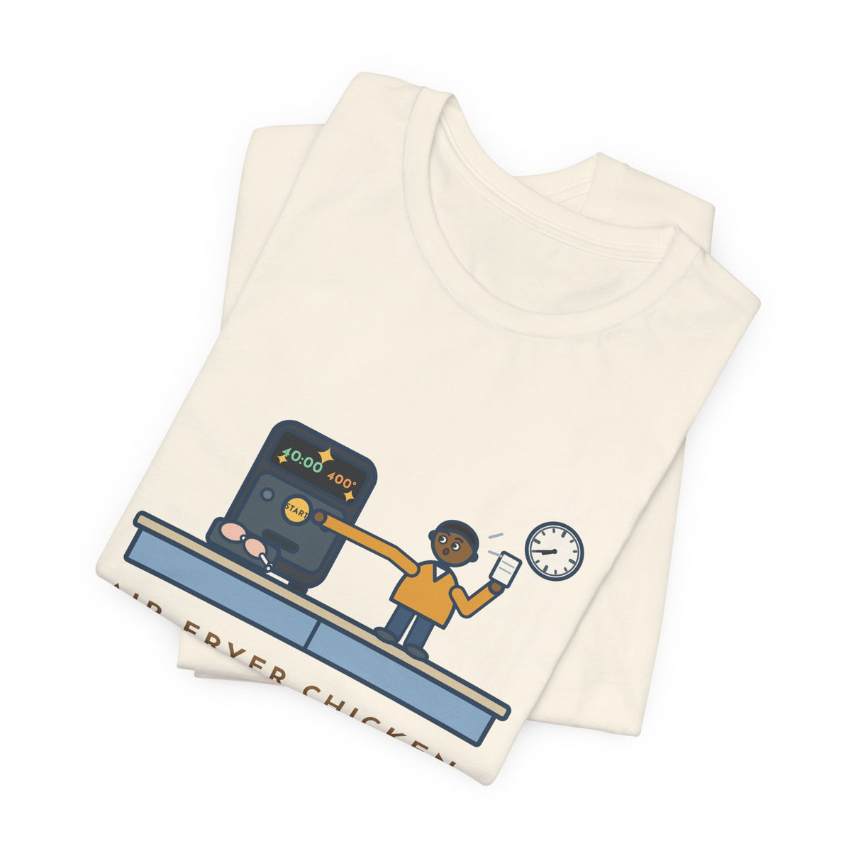 Funny Air Fryer T-Shirt, Set the Time and Temperature, Forty Minutes Later Found the Start Button, Kitchen Counter Tee