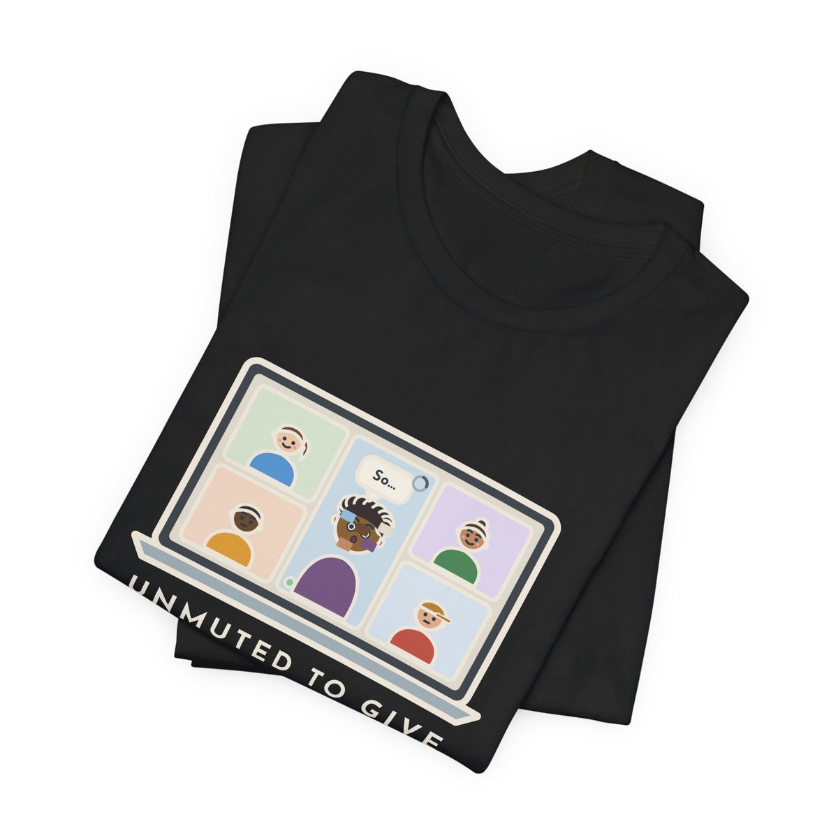 Funny Video Call T-Shirt, Unmuted for My Big Update, The Internet Froze on So, Frozen Tile Tee