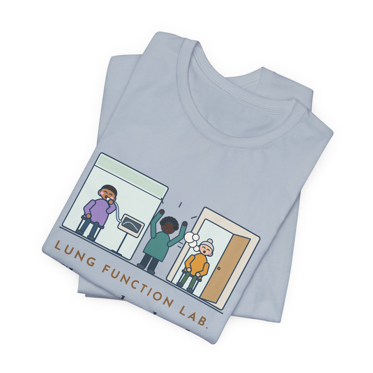 Pulmonary Function Lab Nurse T-Shirt - Cheered So Loud the Patient Next Door Exhaled Too