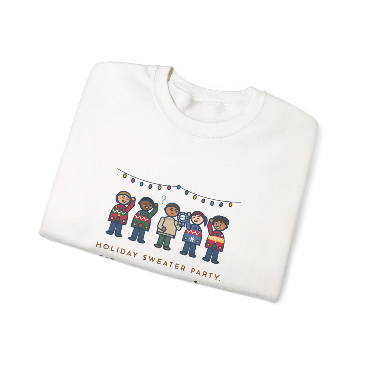 Holiday Sweater Party Sweatshirt, Wore My Regular Winter Sweater, Won Second Place, Funny Party Lineup Crewneck
