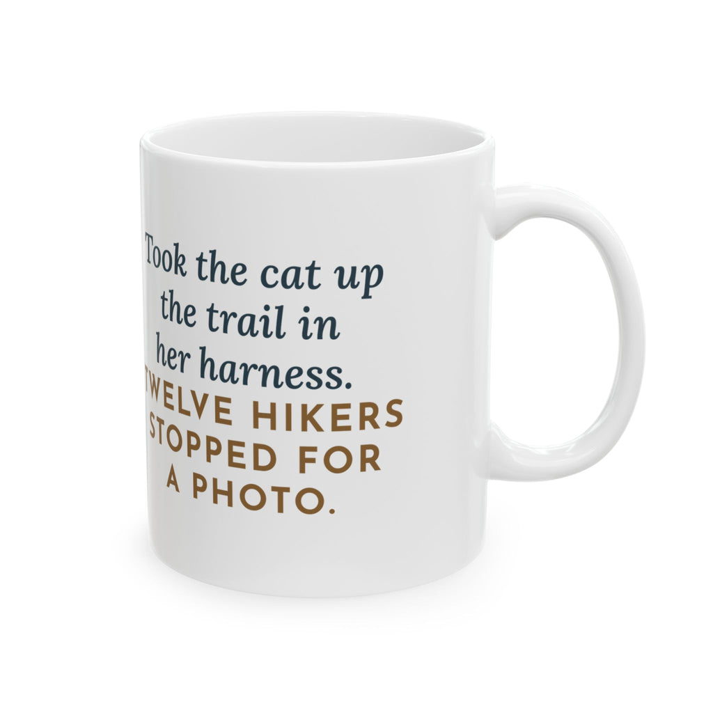 Adventure Cat Mug, Took Her Up the Trail in Her Harness, Twelve Hikers Stopped for a Photo, Funny Coffee Mug 11oz