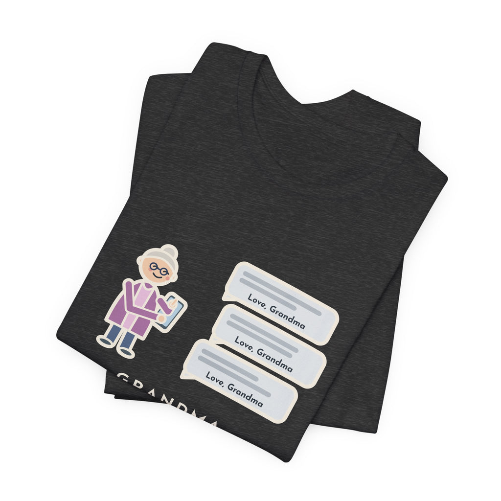 Funny Grandma Texting T-Shirt, Learned to Text, Every Message Ends with Love, Grandma, Text Bubbles Tee