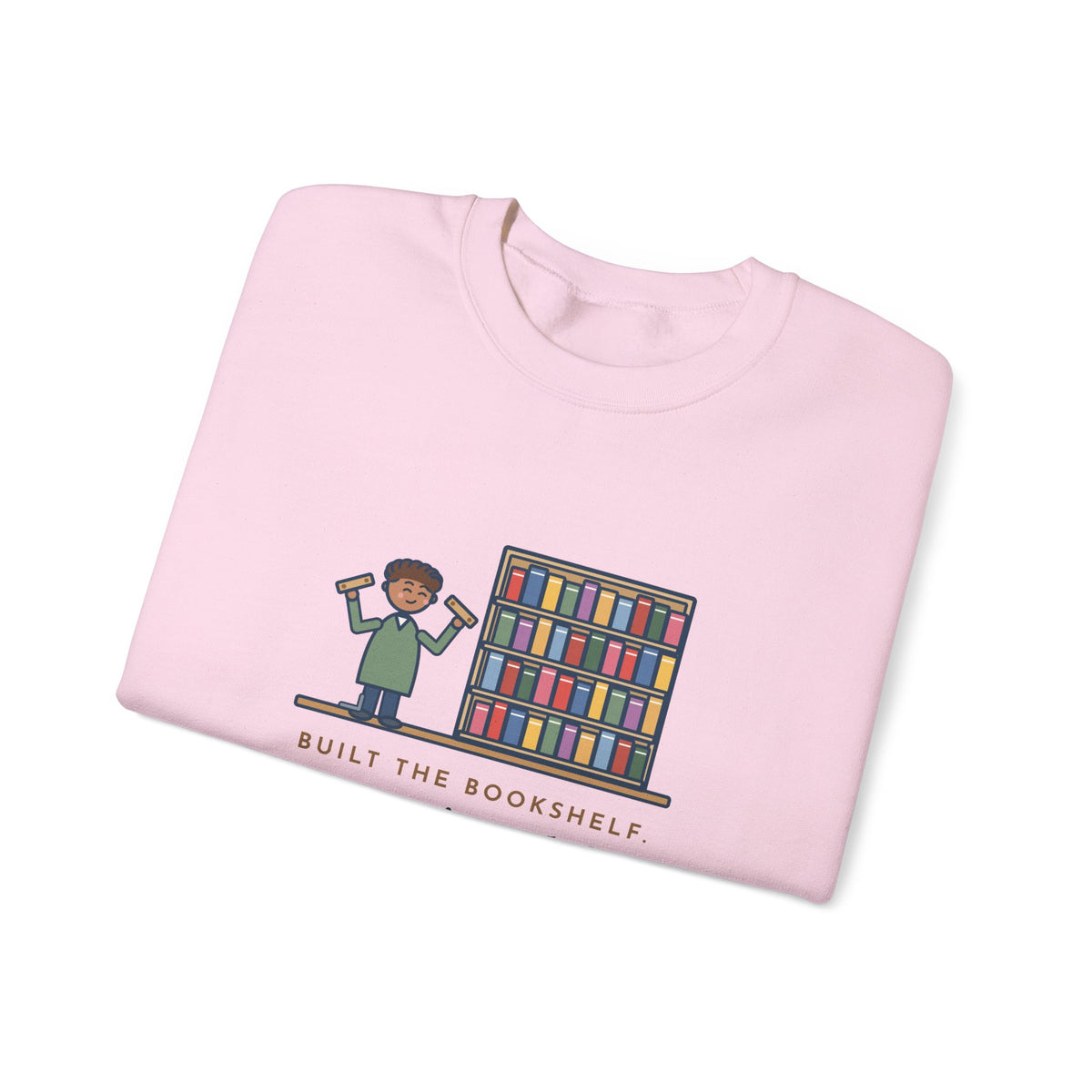 DIY Bookshelf Sweatshirt, Built It, Two Pieces Left Over, Holds Forty Books Anyway, Funny Finished Shelf Crewneck