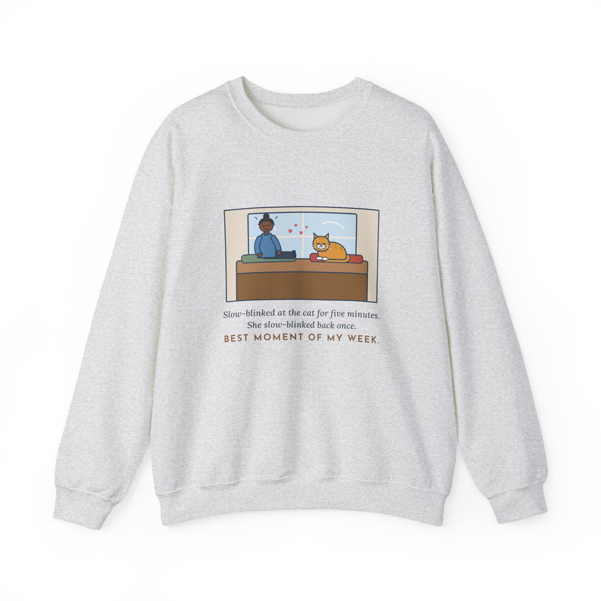 Cat Love Sweatshirt, Five Minutes of Eye Kisses, She Blinked Back Once, Best Moment of My Week, Funny Window Seat Crewneck