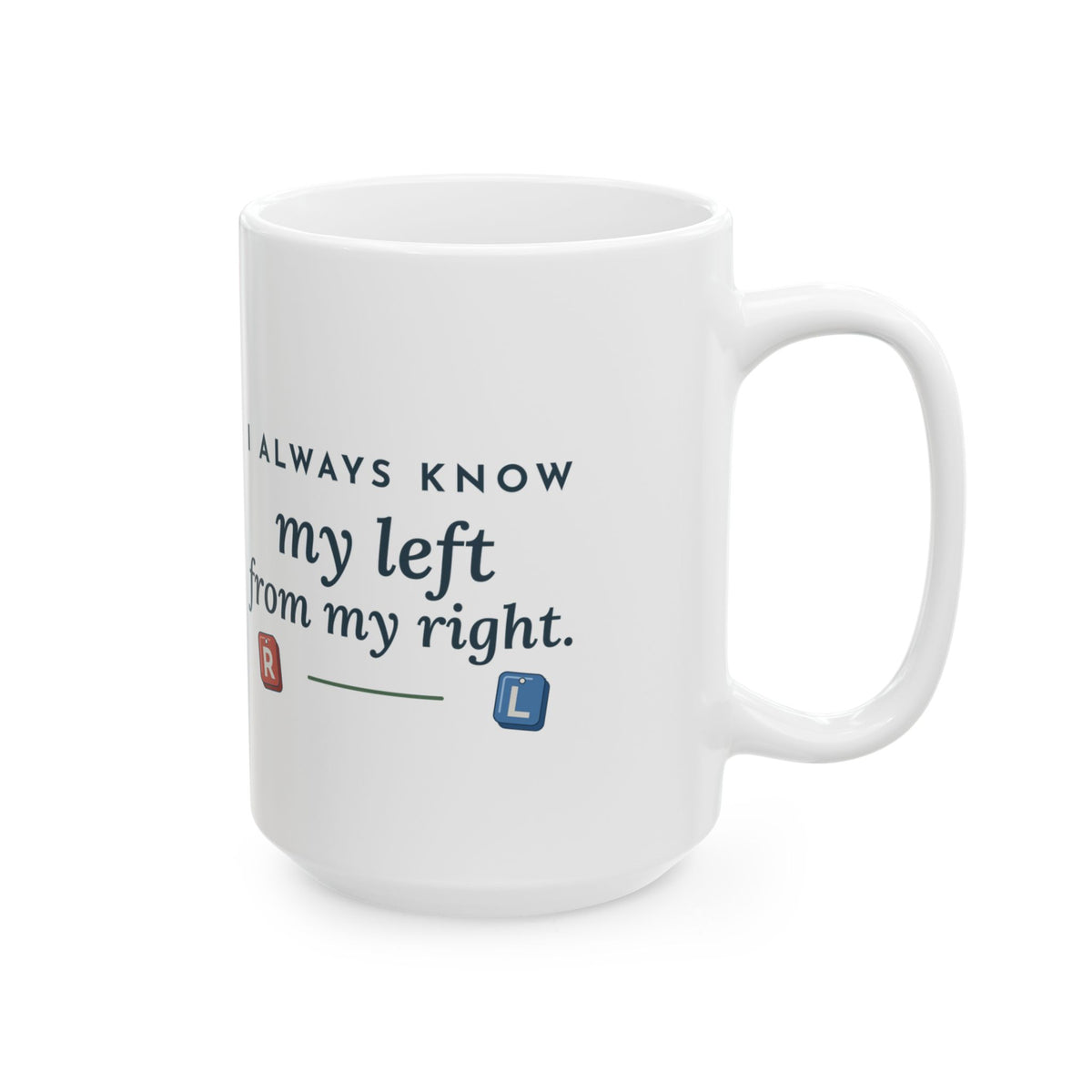 Large 15oz Radiology Tech Mug - I Always Know My Left From My Right X-Ray Gift