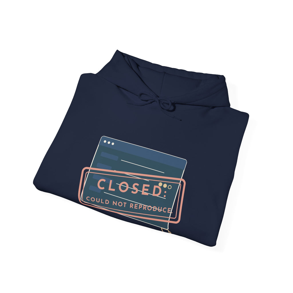 IT Help Desk Hoodie - Closed: Could Not Reproduce. Sysadmin Server Room Hooded Sweatshirt