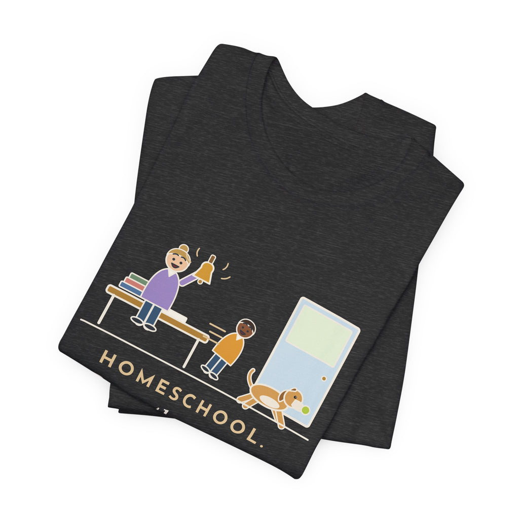 Homeschool Parent T-Shirt - Rang the Recess Bell for One Kid and the Dog