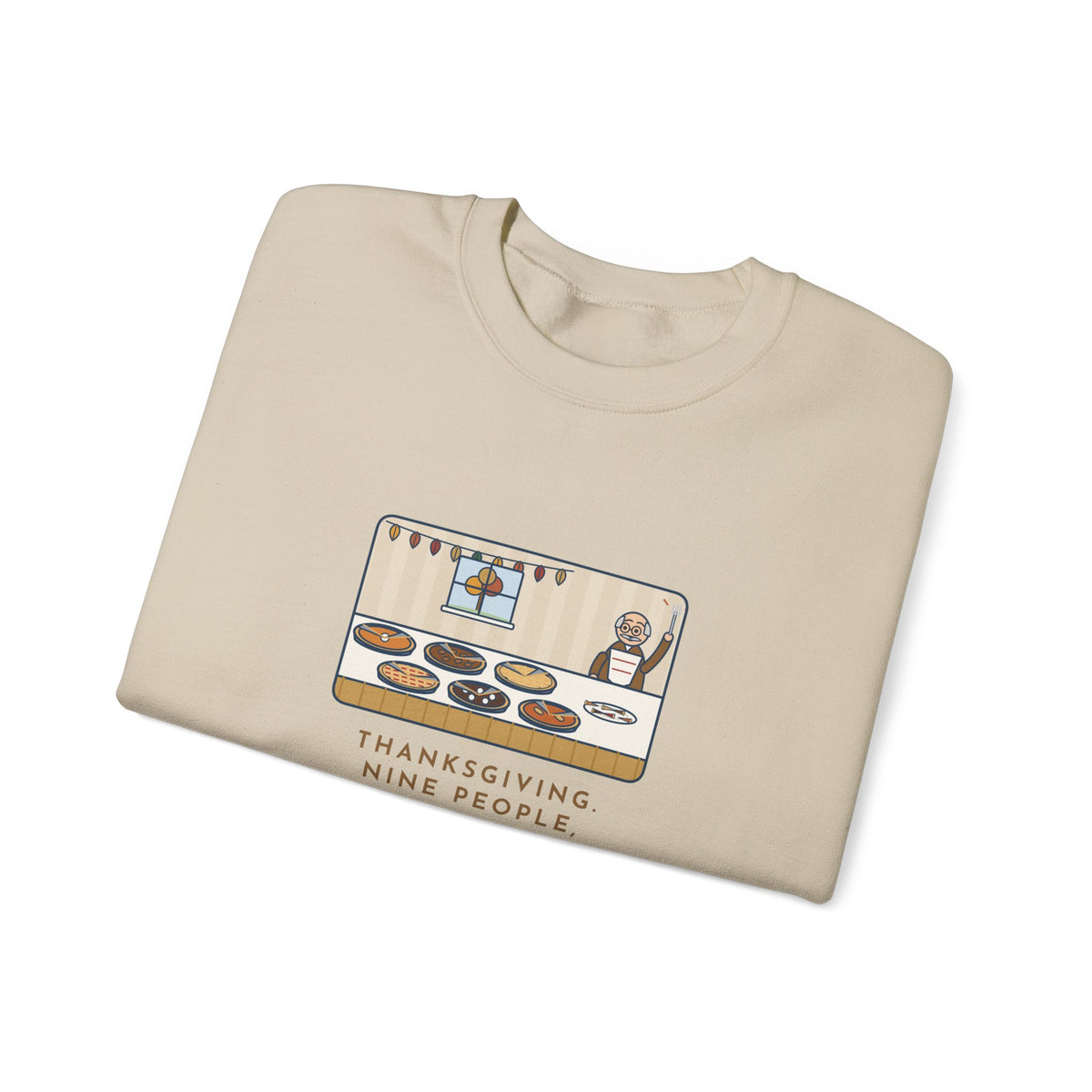 Thanksgiving Sweatshirt, Nine People, Six Pies, Grandpa Tried a Sliver of Every One Twice, Funny Pie Table Crewneck