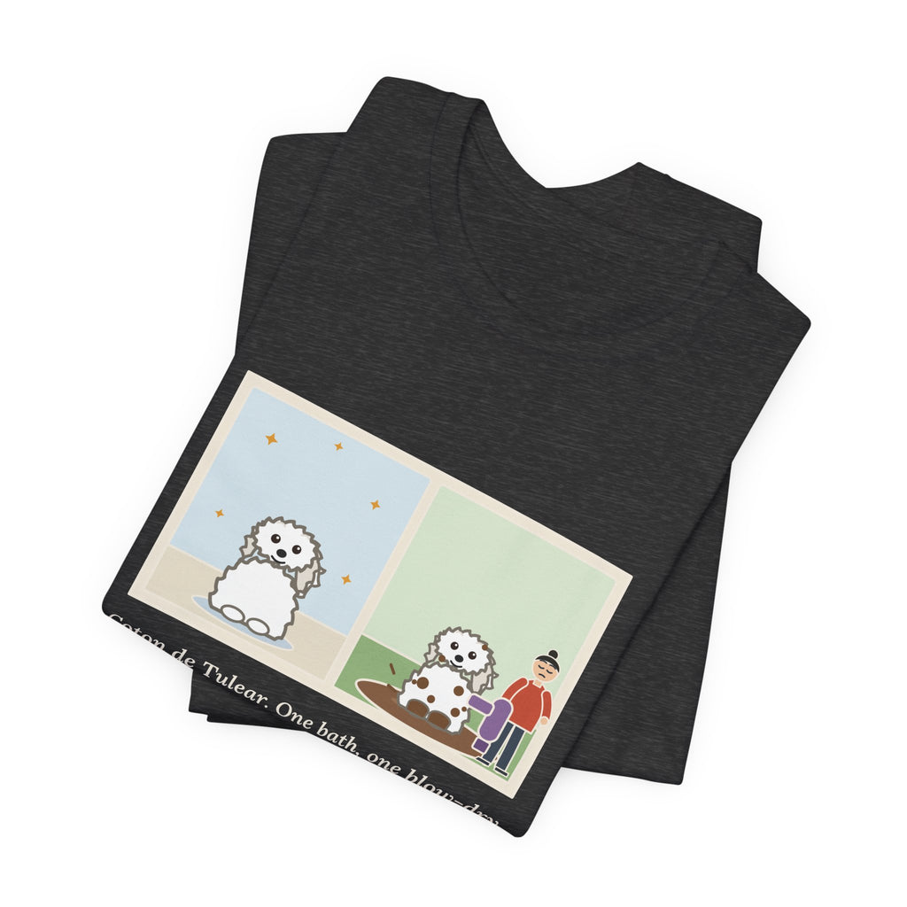 Funny Coton de Tulear T-Shirt, One Bath, One Blow-Dry, Then She Found the Mud, Bath to Mud Tee