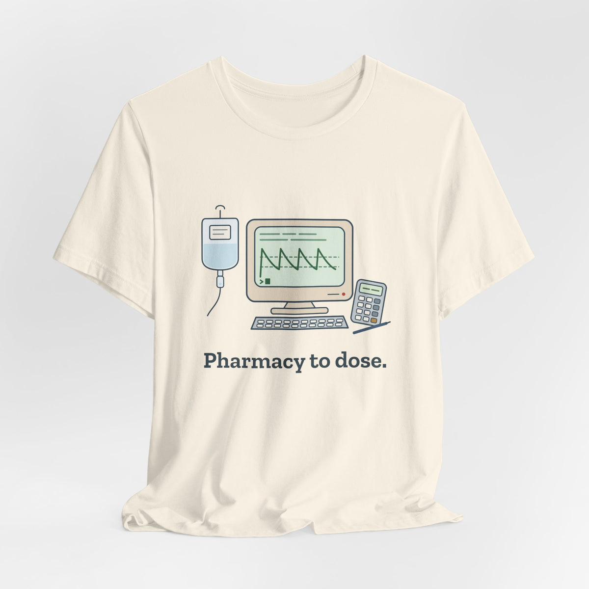 Inpatient Pharmacist T-Shirt - Pharmacy to Dose Clinical Pharmacy Tee