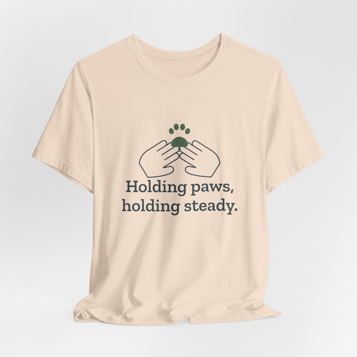 Vet Tech T-Shirt - Holding Paws, Holding Steady. Gift for Veterinary Technicians