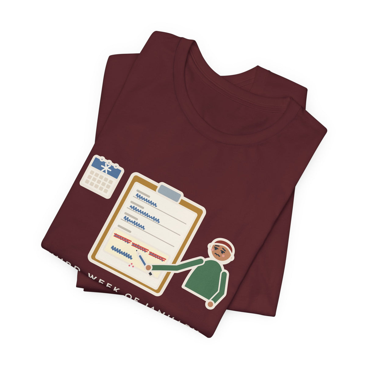 Funny January T-Shirt, Third Week, Still Writing Last Year on Every Form, Date Field Tee