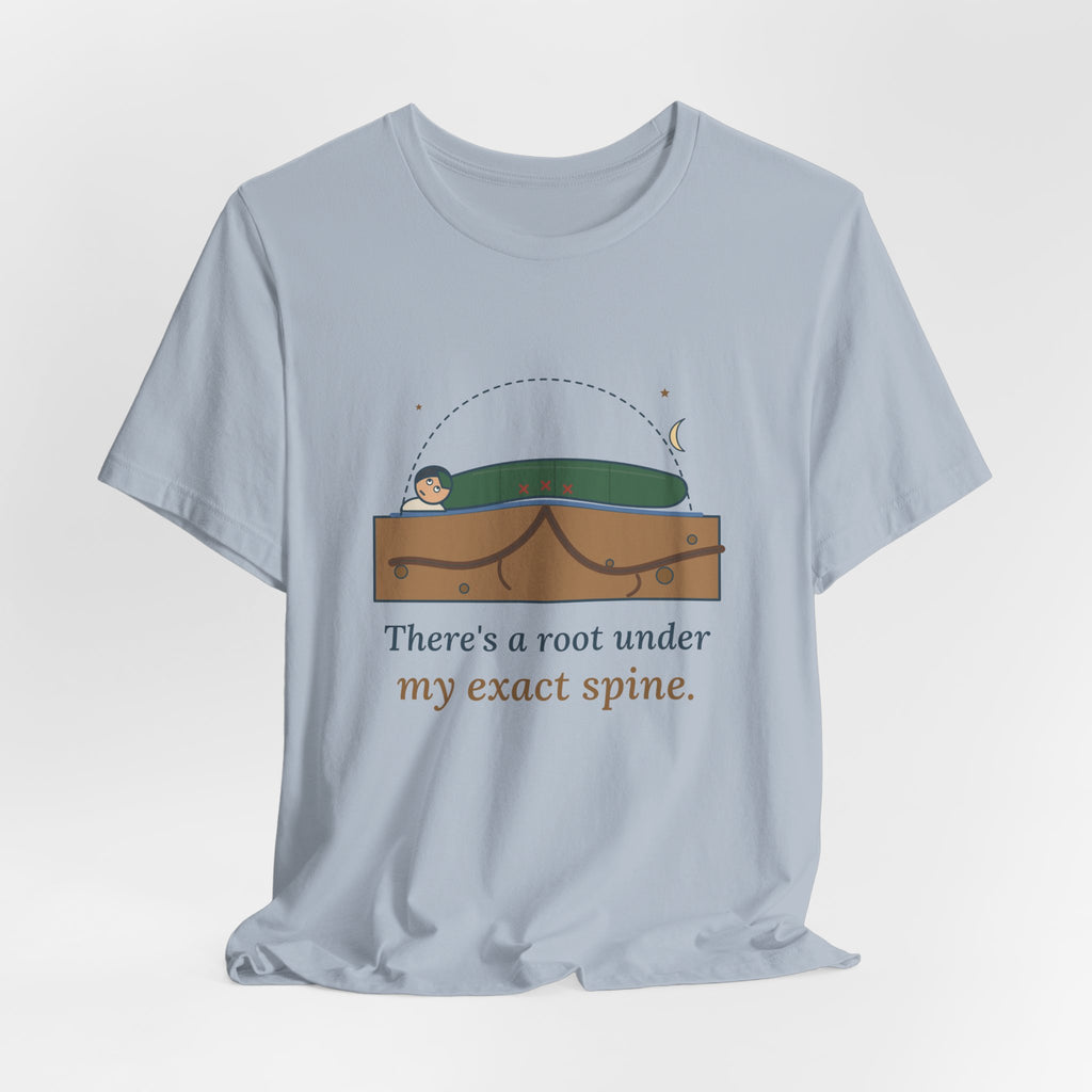 Tent Camping T-Shirt - There's a Root Under My Exact Spine. Funny Camper Tee