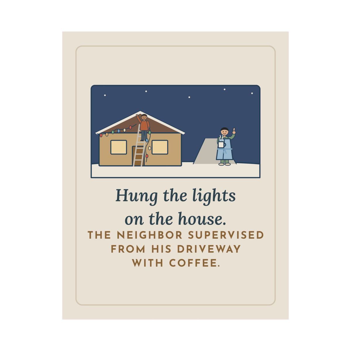 Christmas Lights Poster, Hung Them on the House, The Neighbor Supervised from His Driveway with Coffee, Funny Neighbor Supervisor Wall Art