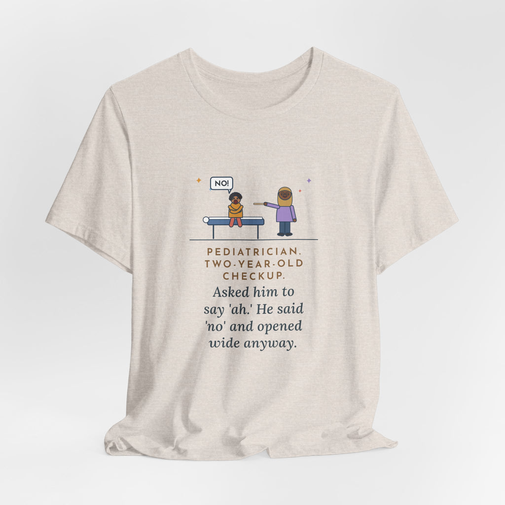 Funny Pediatrician T-Shirt, Two-Year-Old Checkup, He Said No and Opened Wide Anyway, Exam Table Tee