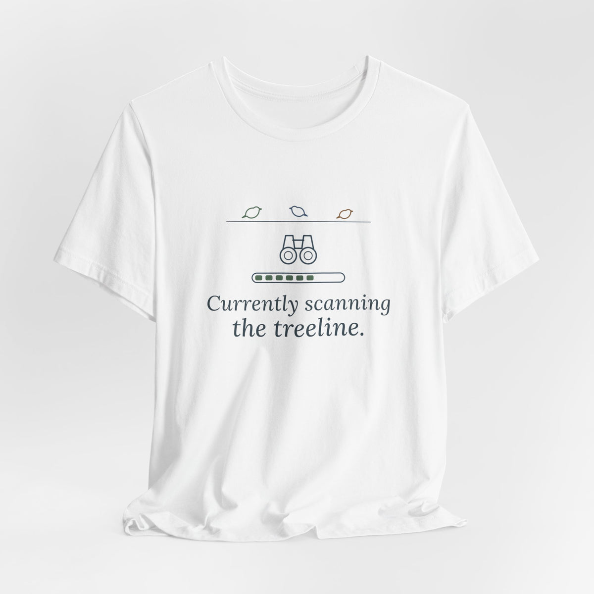 Birding T-Shirt - Currently Scanning the Treeline Bird Watching Tee for Birders