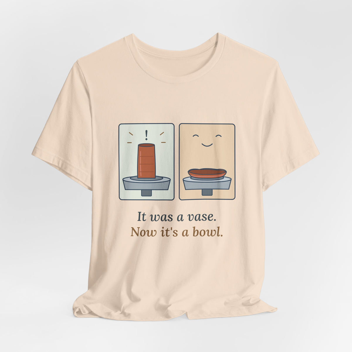 Pottery T-Shirt - It Was a Vase, Now It's a Bowl Funny Wheel Throwing Potter Tee