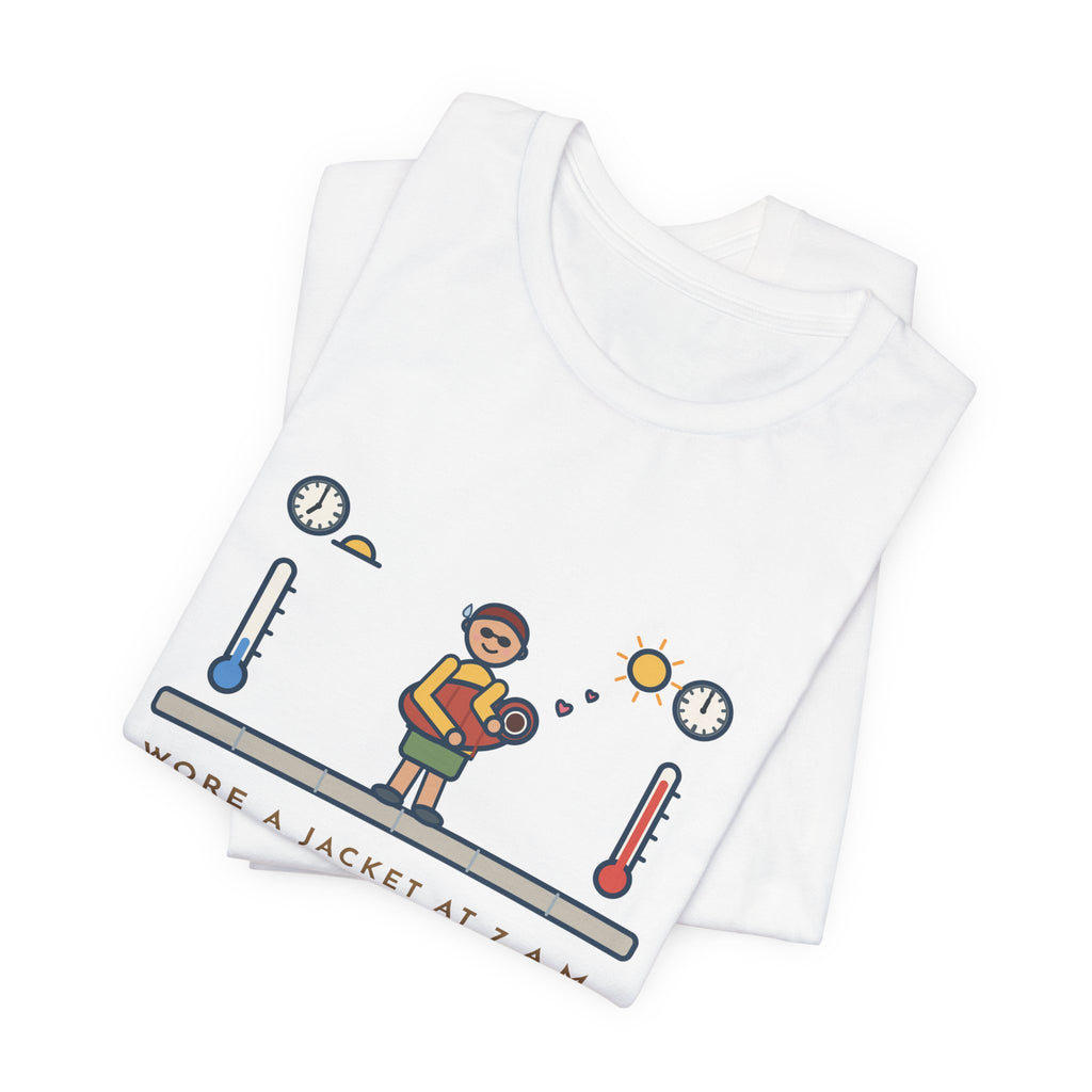 Funny Desert Weather T-Shirt, Wore a Jacket at 7 a.m., Carried It Around Like a Baby by Noon, Sidewalk Swing Tee