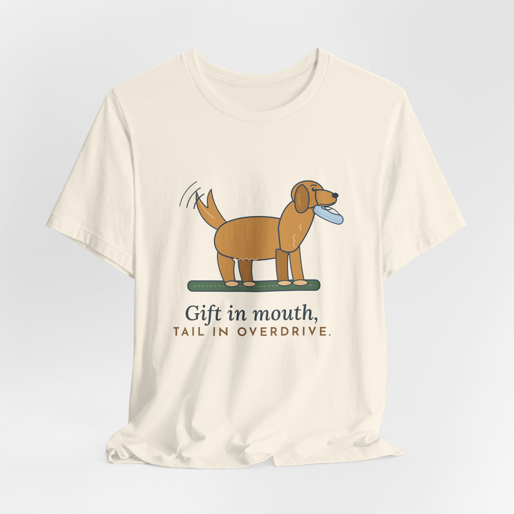 Golden Retriever T-Shirt - Gift in Mouth, Tail in Overdrive Funny Golden Owner Tee