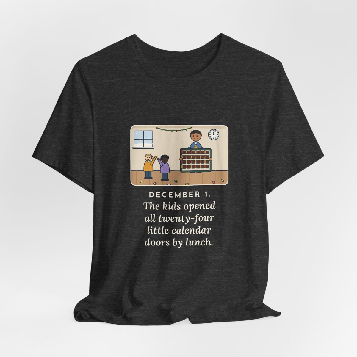 Funny Countdown Calendar T-Shirt, December 1, the Kids Opened All Twenty-Four Little Doors by Lunch, December Kitchen Tee