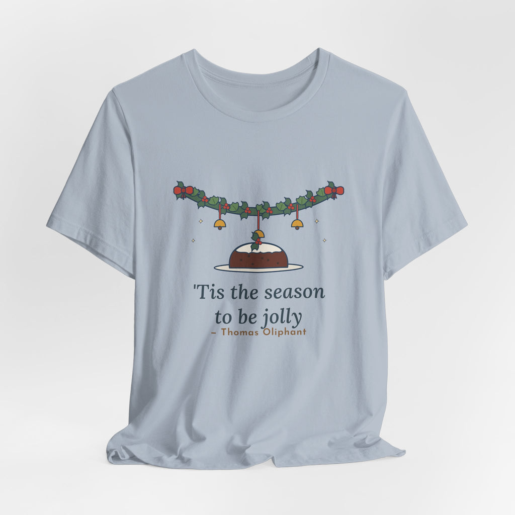 Oliphant Quote T-Shirt, Tis the Season to Be Jolly, Christmas Holly Swag Tee