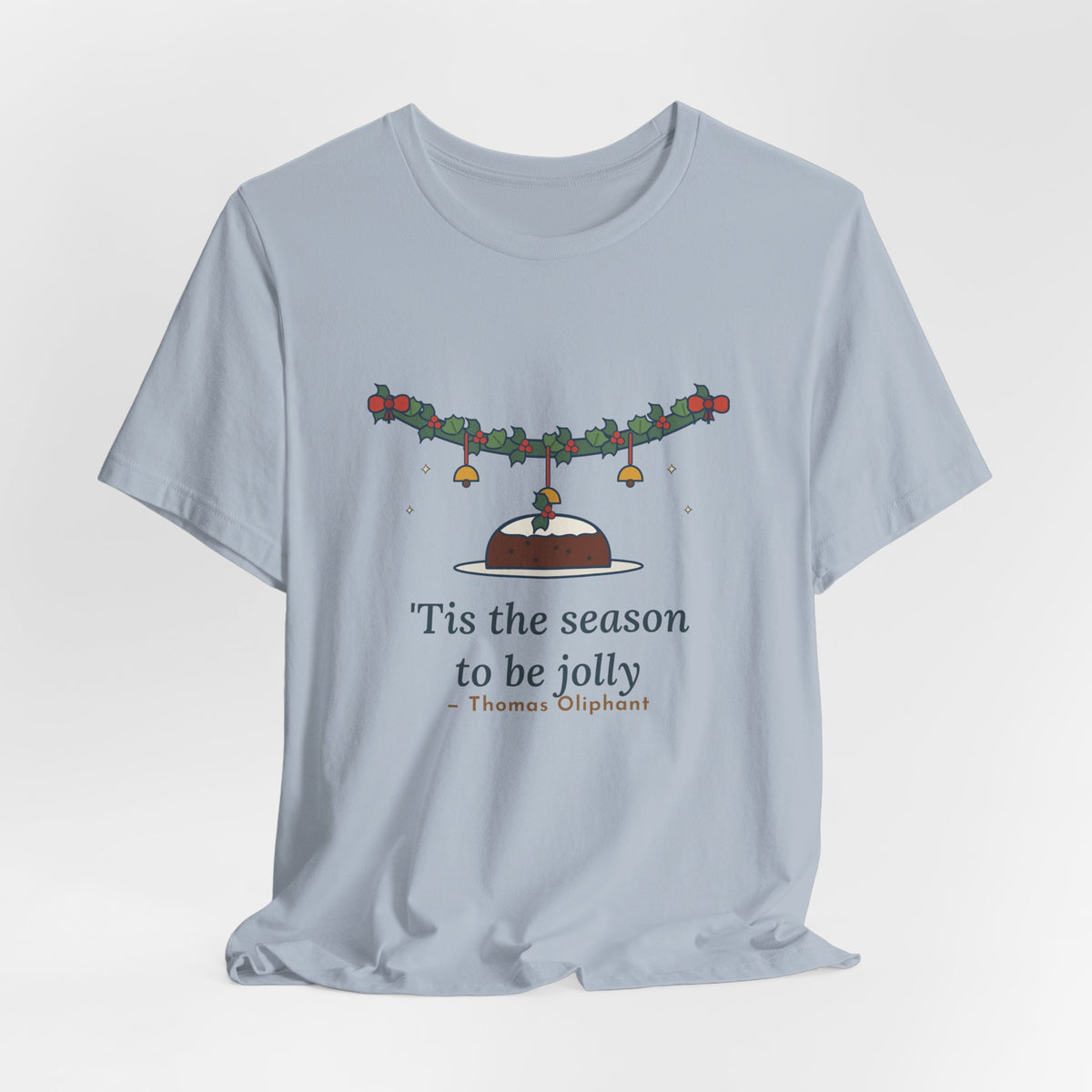 Oliphant Quote T-Shirt, Tis the Season to Be Jolly, Christmas Holly Swag Tee
