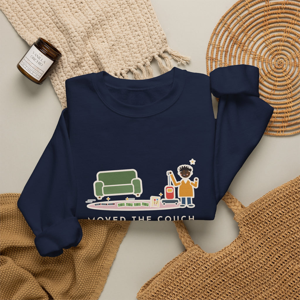 Cleaning Day Sweatshirt, Moved the Couch to Vacuum, Found Three Remotes and Last Year's Birthday Card, Funny Under the Couch Crewneck