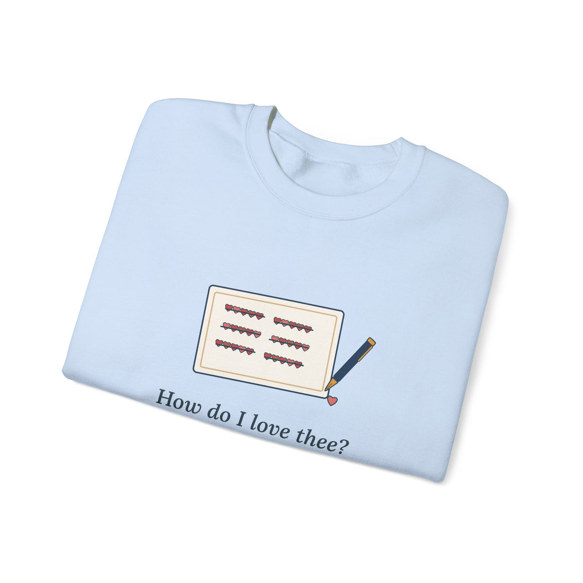 How Do I Love Thee Sweatshirt, Love Browning Quote Crewneck with Tally of Hearts