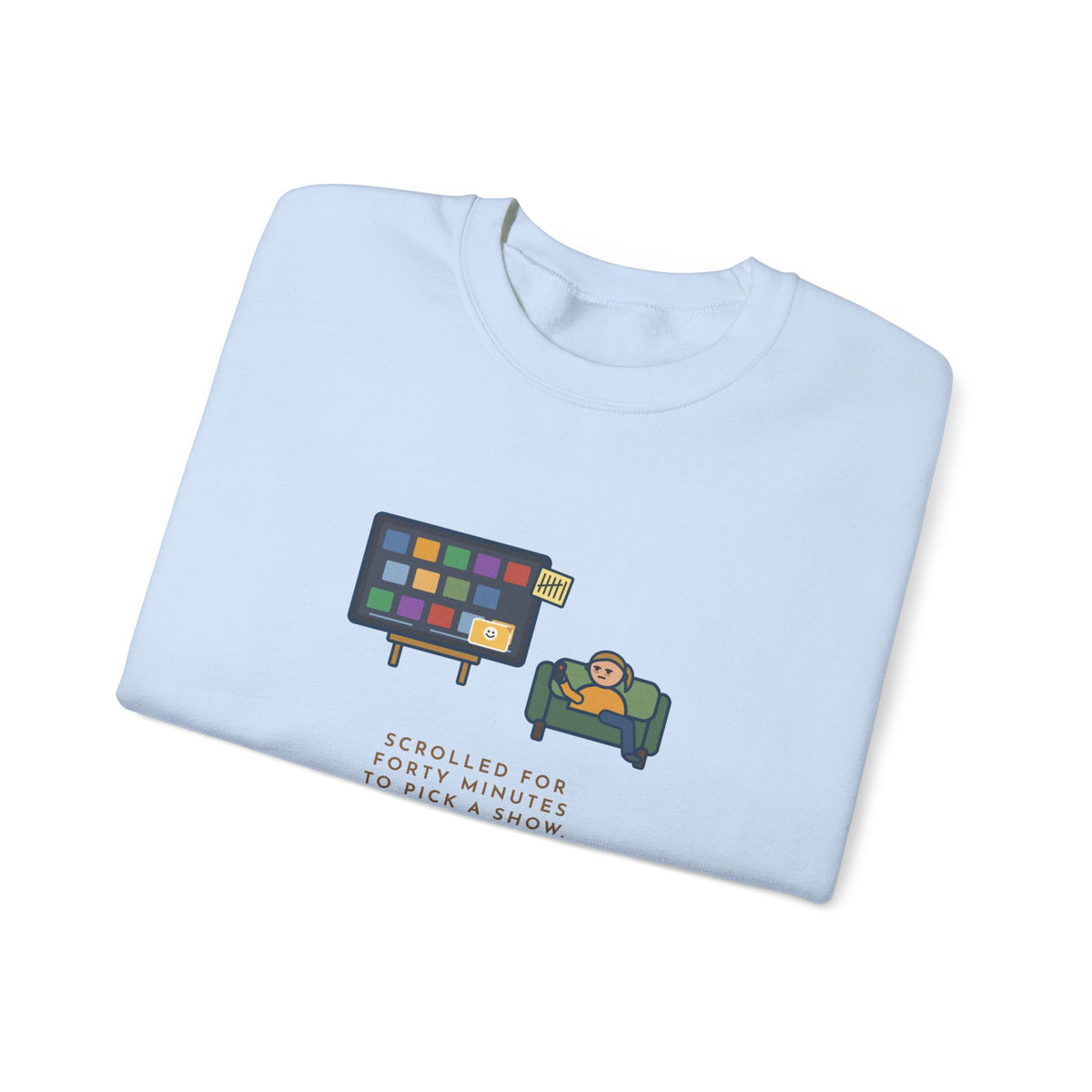 TV Night Sweatshirt, Scrolled Forty Minutes to Pick a Show, Rewatched the Same Old Comedy, Funny Couch Night Crewneck