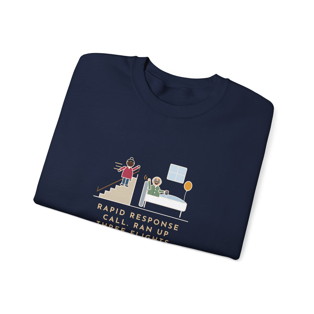 Rapid Response Nurse Crewneck Sweatshirt - Three Flights of Stairs for a Friendly Hello
