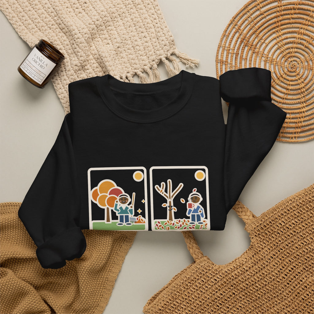 Leaf Raking Sweatshirt, Raked the Whole Yard Saturday, Sunday Morning the Tree Dropped the Rest, Funny Fall Yard Crewneck