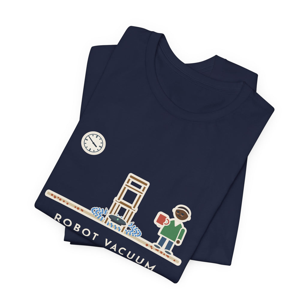 Funny Robot Vacuum T-Shirt, Ran for an Hour, Spent Fifty Minutes Under the Same Chair, Chair Loop Tee