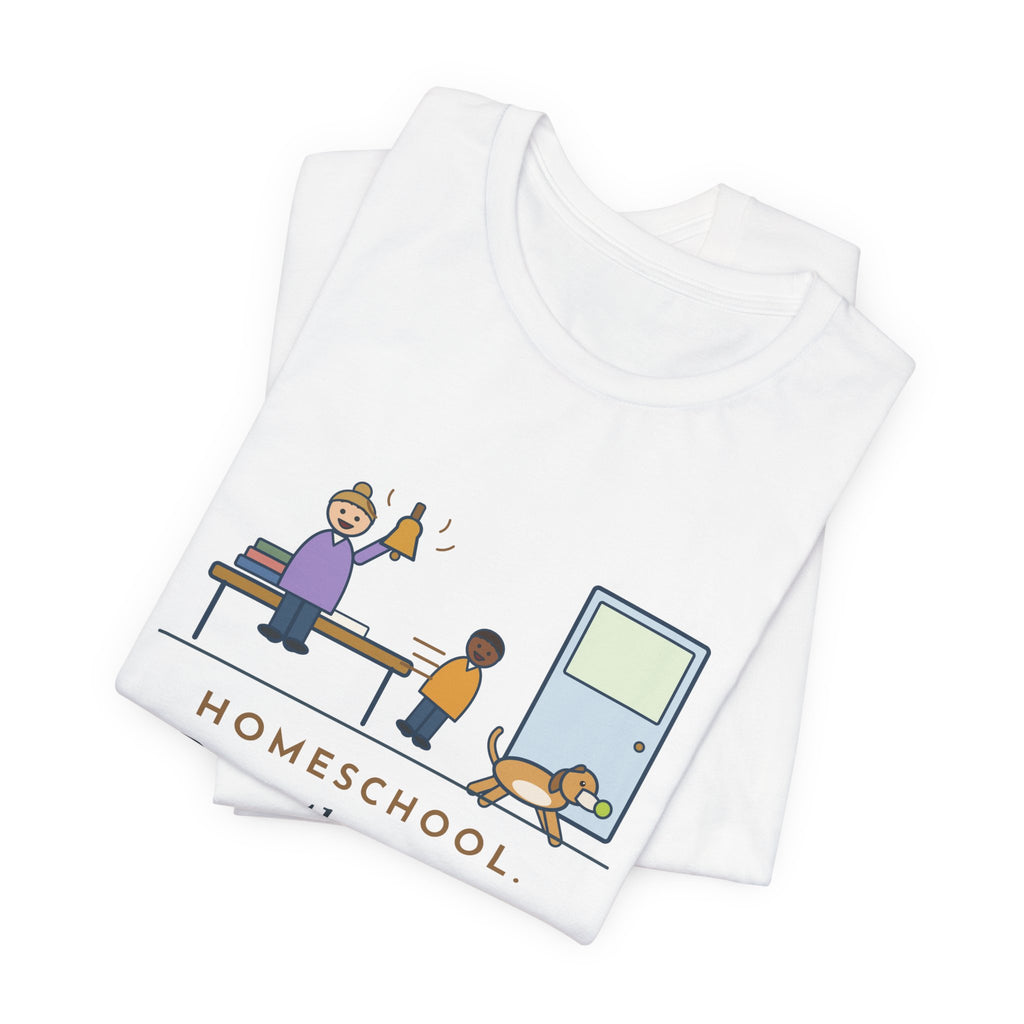 Homeschool Parent T-Shirt - Rang the Recess Bell for One Kid and the Dog