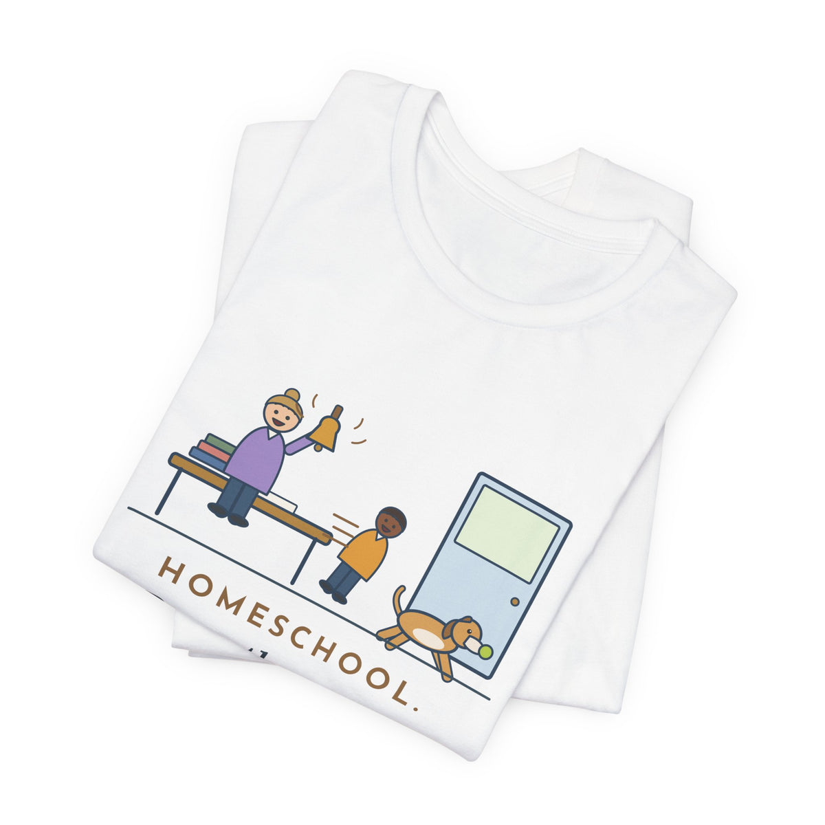 Homeschool Parent T-Shirt - Rang the Recess Bell for One Kid and the Dog