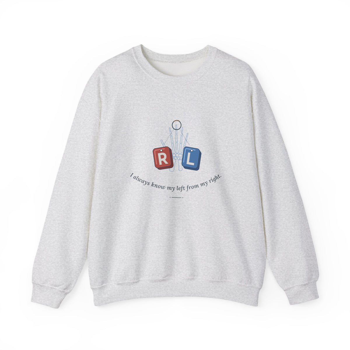 Radiology Tech Crewneck Sweatshirt - I Always Know My Left From My Right Gift