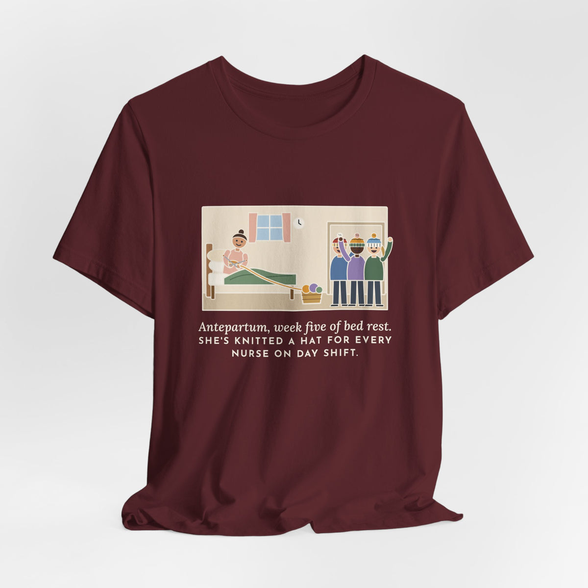 Funny Antepartum Nurse T-Shirt, Week Five of Bed Rest, She Knitted a Hat for Every Nurse on Day Shift, Knitted Hats Tee