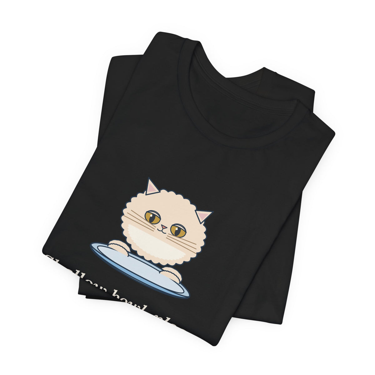 Persian Cat T-Shirt - Shallow Bowl, Please. My Face Is Flat. Flat-Faced Cat Tee
