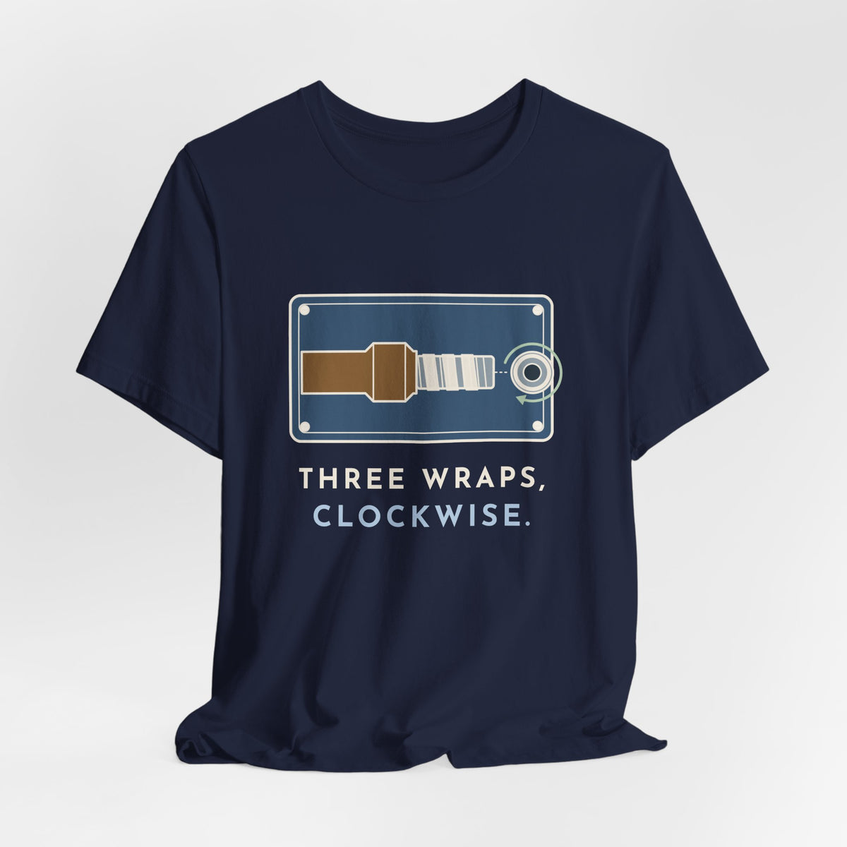 Plumber T-Shirt - Three Wraps, Clockwise Thread Seal Tape Plumbing Tee