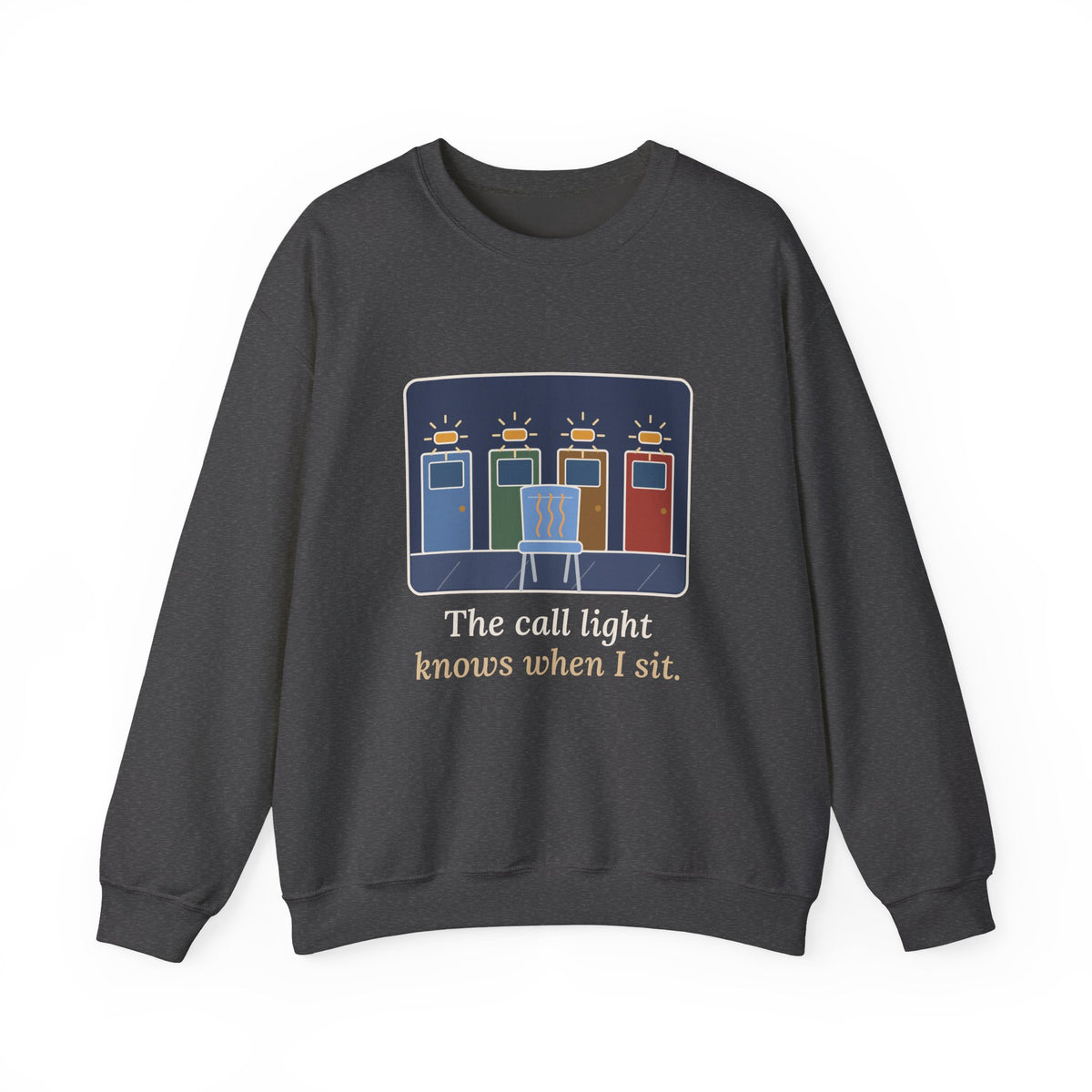 Certified Nursing Assistant Crewneck Sweatshirt - The Call Light Knows When I Sit