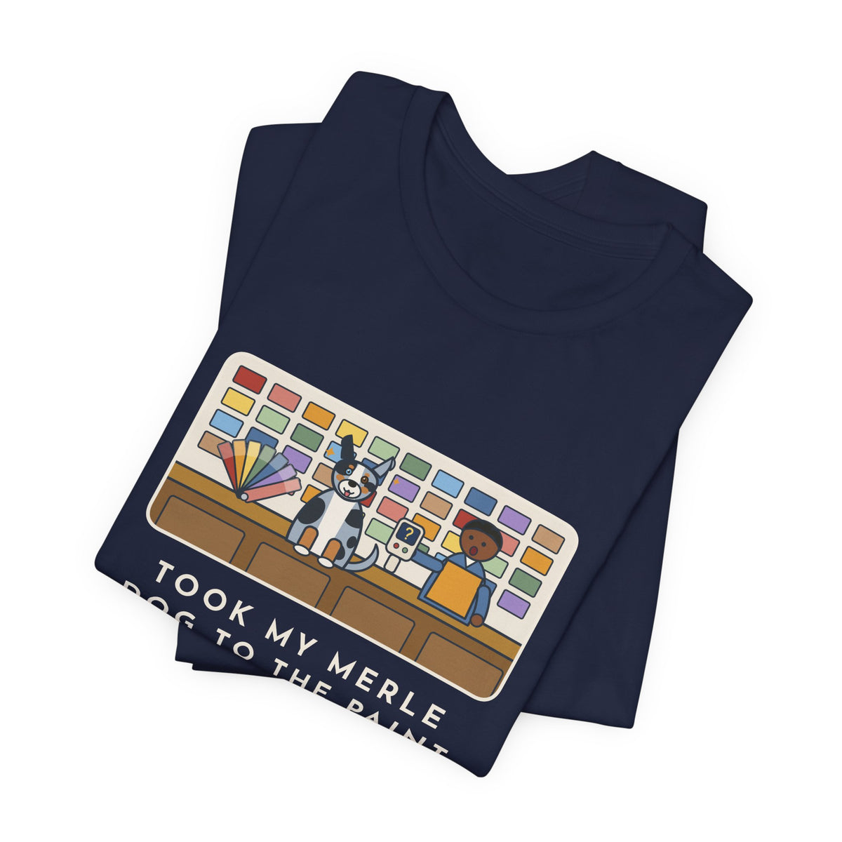 Funny Merle Dog T-Shirt, Took Him to the Paint Store for Fun, The Color Matcher Gave Up, Paint Counter Tee