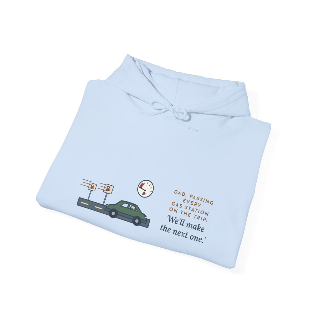Funny Road Trip Hoodie - Every Gas Station Passed, Dad Says Next One
