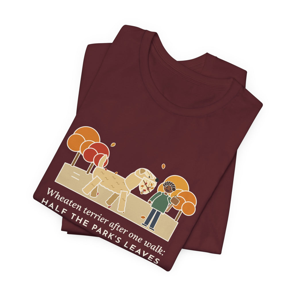 Funny Wheaten Terrier T-Shirt, Half the Park's Leaves in His Beard, Autumn Walk Tee