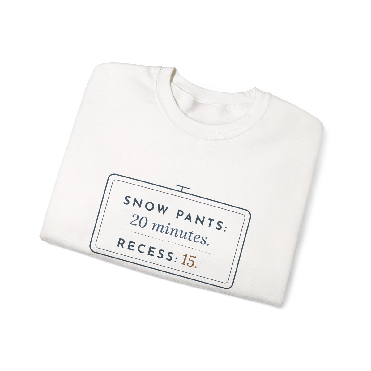 Kindergarten Teacher Crewneck Sweatshirt - Snow Pants: 20 Minutes. Recess: 15. Recess Duty Gift