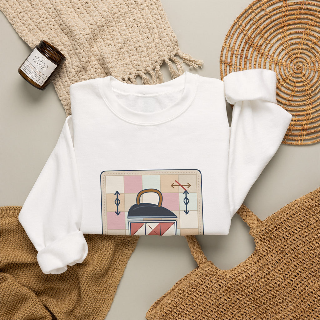 Quilting Crewneck Sweatshirt - Press, Don't Iron. Cozy Quilter Gift