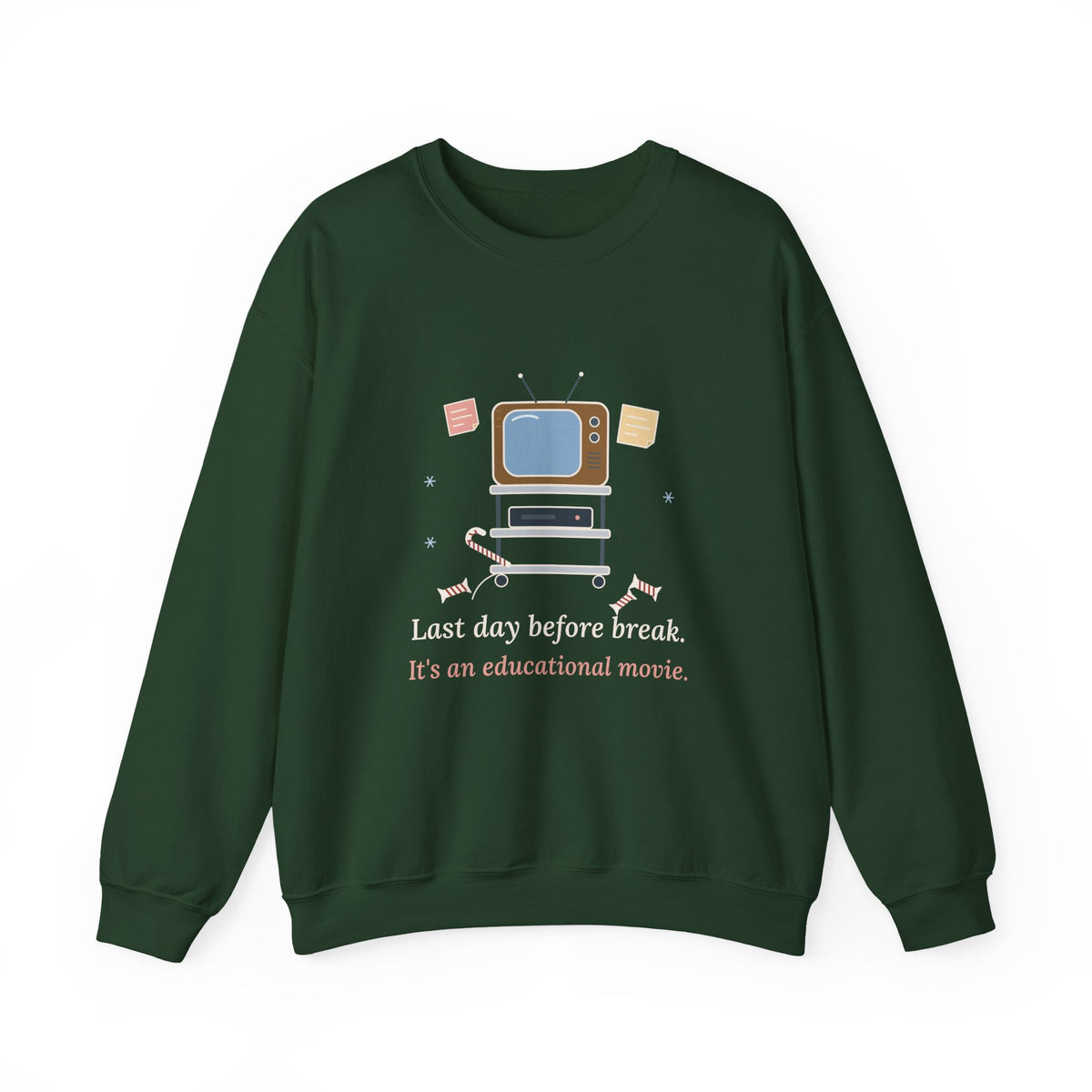 Teacher Crewneck Sweatshirt - Last Day Before Break. It's an Educational Movie.