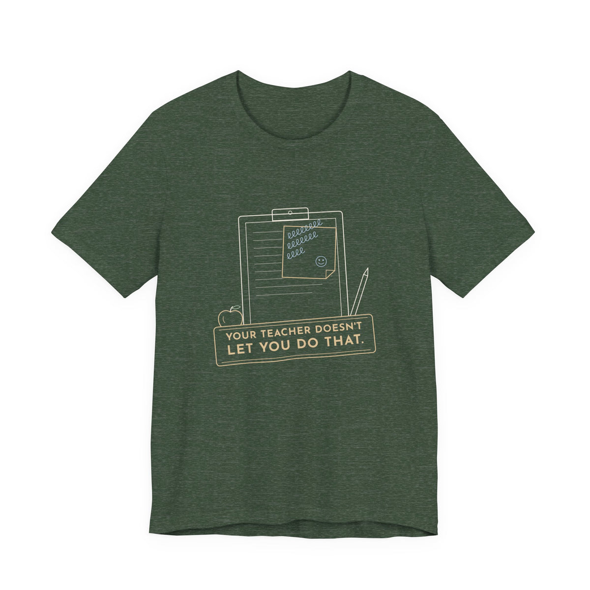 Substitute Teacher T-Shirt - Your Teacher Doesn't Let You Do That Funny Sub Tee