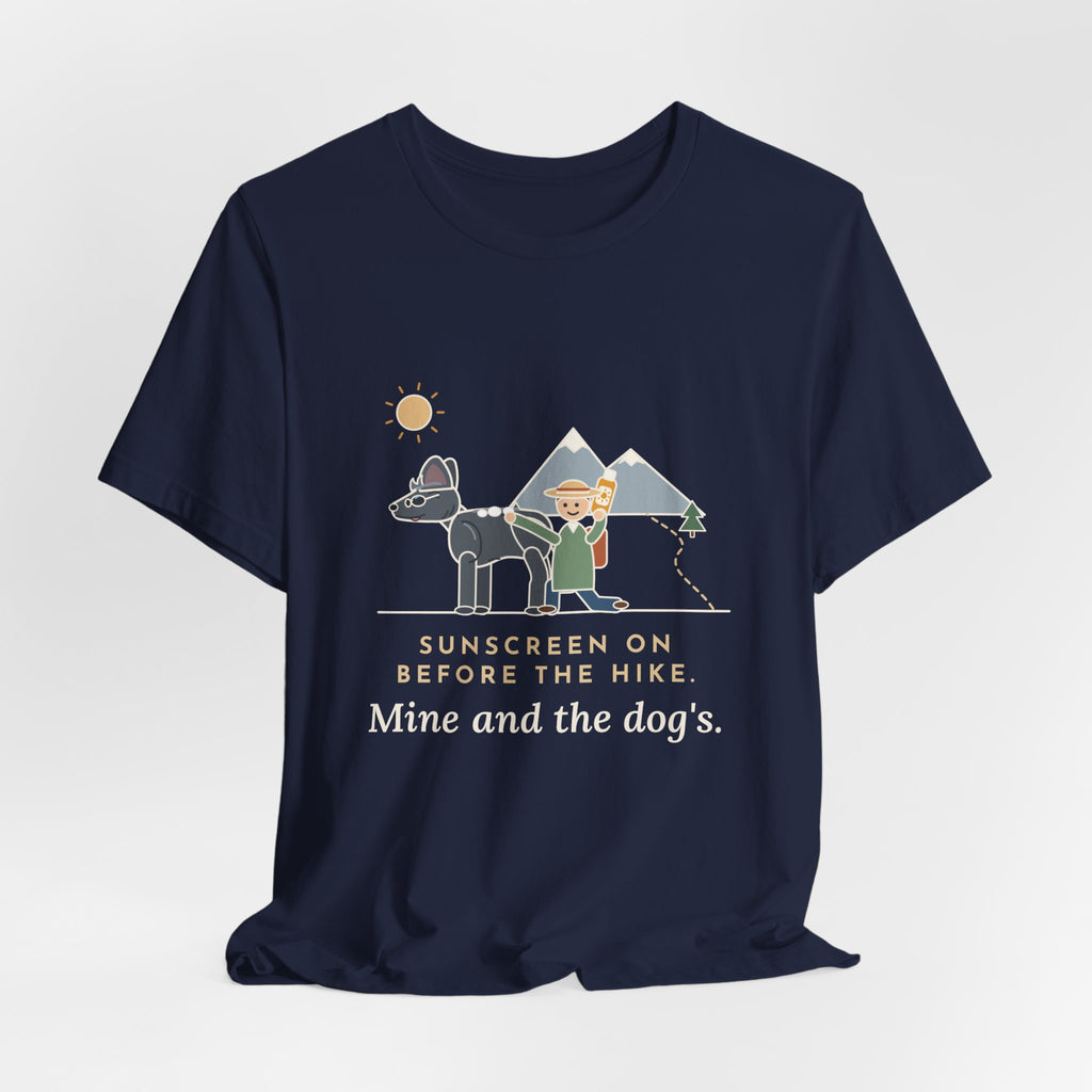 Xoloitzcuintli T-Shirt - Sunscreen On Before the Hike, Mine and the Dog's