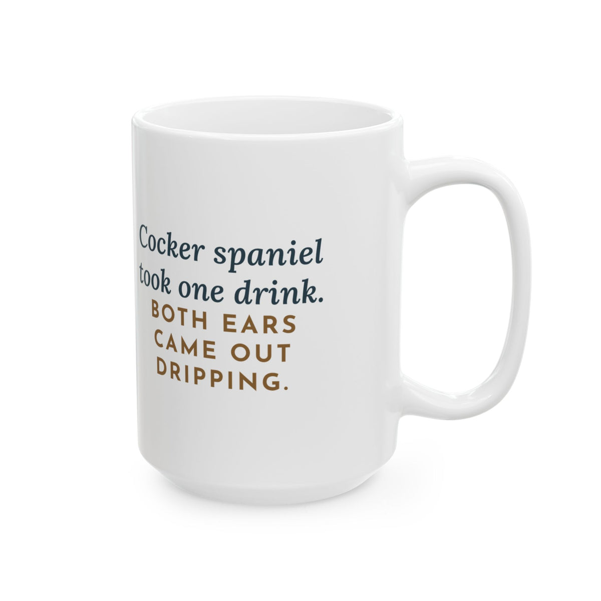 Large Cocker Spaniel Mug 15oz - Both Ears Came Out of the Water Bowl Dripping